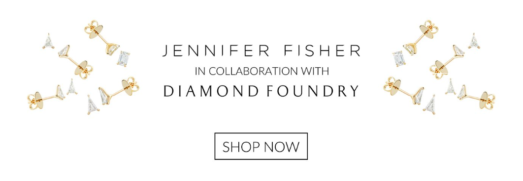 Jennifer Fisher Diamond Foundry ad