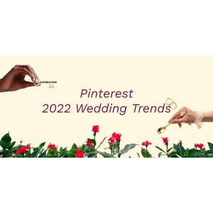 Pinterest wedding trends 2022