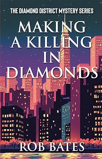 Cover of Making a Killing in Diamonds by Rob Bates depicting the New York City skyline